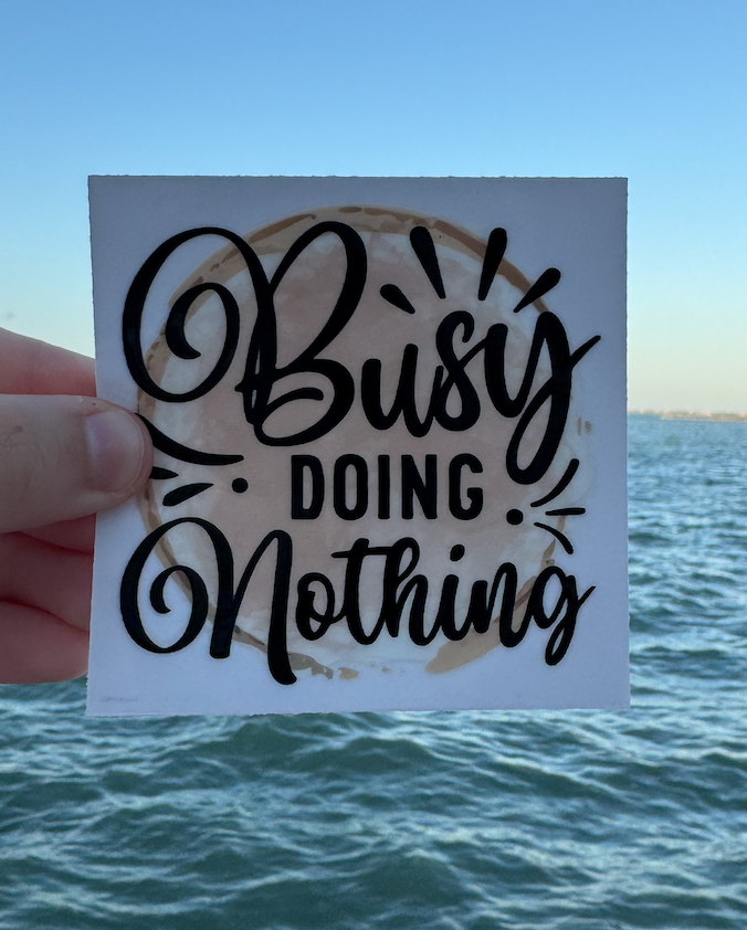 Busy doing nothing