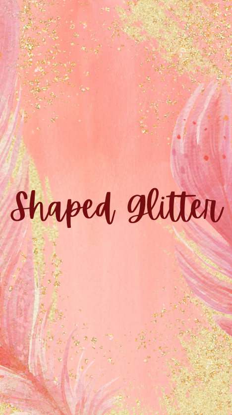 Shaped Glitter